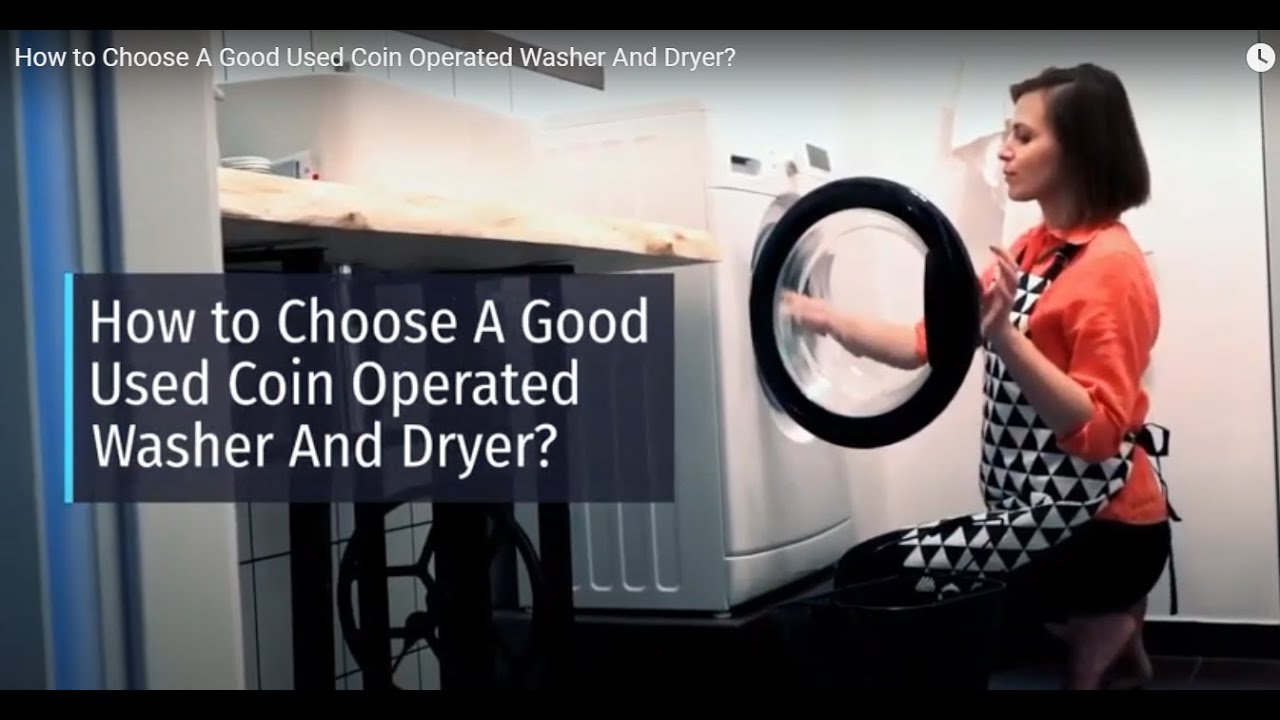 How to Choose A Good Used Coin Operated Washer And Dryer? YouTube
