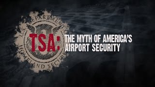 TSA: The Myth of America's Airport Security