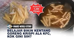 Rahasia Membuat Kentang Goreng Krispy Mudah dan Enak - Durasi: 6.08. 