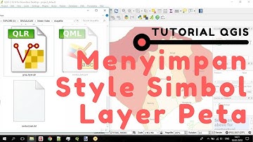 Tutorial QGIS: Cara Menyimpan Style Simbol Layer QGIS (qml, sld, qlr)