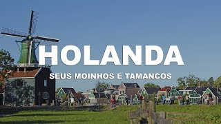 Holanda seus moinhos e tamancos - Holanda l Ep. 5