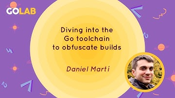 Diving into the Go toolchain to obfuscate builds - Daniel Martí