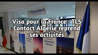 Visa pour la France,  TLS Contact Algérie reprend ses activités