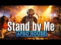 Stand by Me (Afro House Remix)  | Afro Remix Lab | 2026