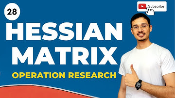 Hessian Matrix in Hindi | Operation Research Course | Lect.28