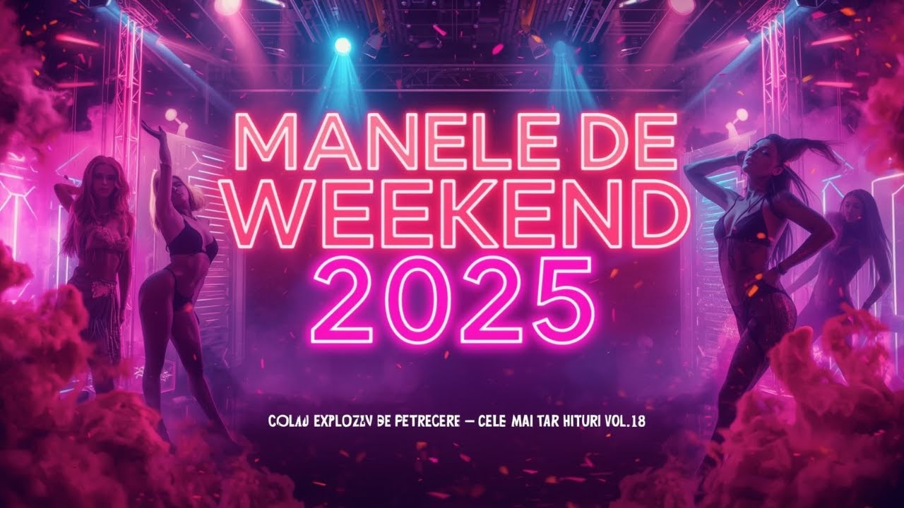 🎶 Manele de Weekend 2025 🔥 Colaj Exploziv de Petrecere 💃 Cele Mai Tari HITURI Vol.18