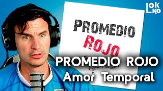 Reacción a Promedio Rojo - Amor Temporal | Análisis de Lokko!