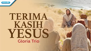 Terima Kasih Yesus - Gloria Trio (with lyric)