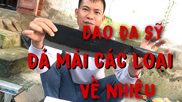 Dao Đa Sỹ , Đá mài dao các loại của Căn Dao Nhà Bếp tiếp tục về phục vụ các bác