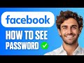 How to See Facebook Password (Easy Guide 2025)
