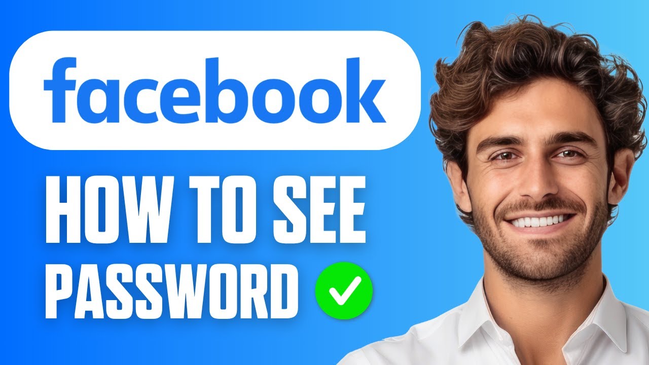 George Fakebook Password How to See Facebook Password (Easy Guide 2025) - YouTube