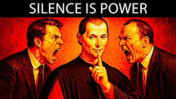 How Staying Silent Wins Every Time | Machiavelli
