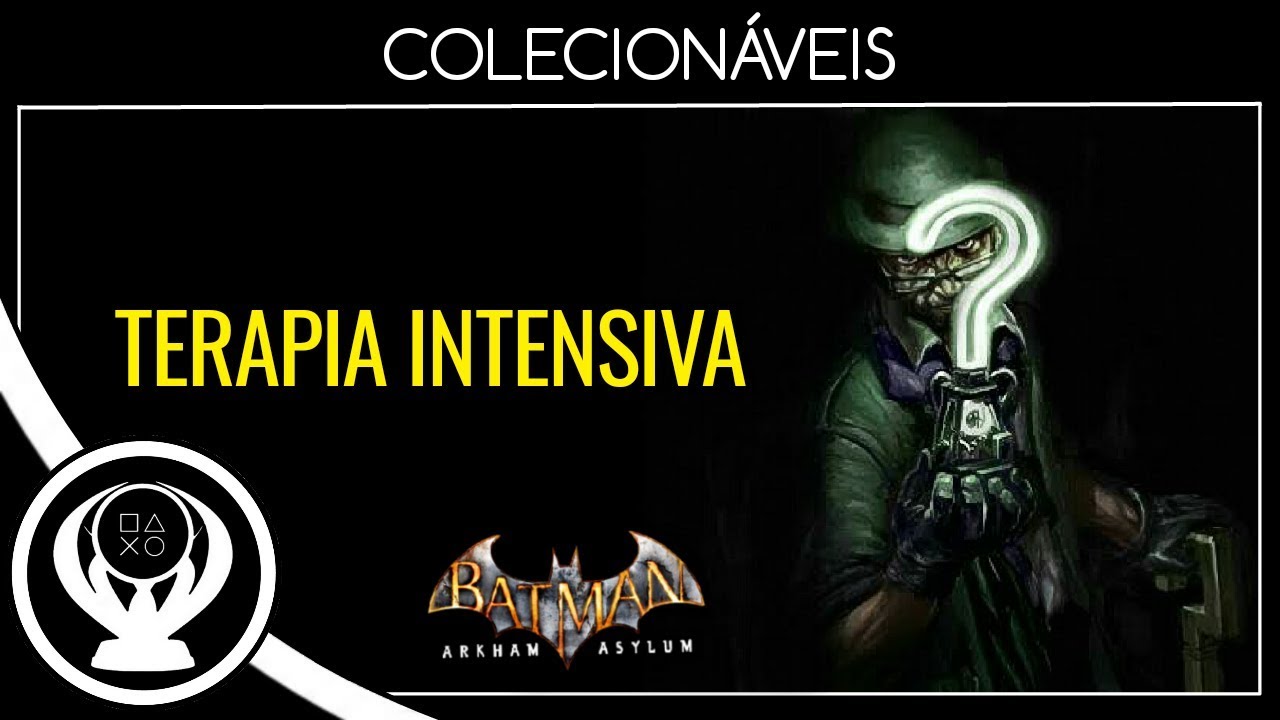 Batman: Arkham Asylum - Terapia Intensiva (Todos os Colecionáveis)