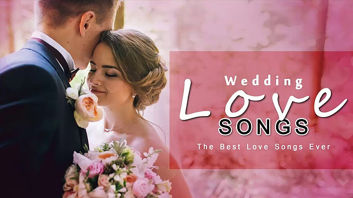 最佳婚禮歌曲 - 婚禮情歌集合(Wedding Love Songs Collection) - 愛情歌曲 - 天天要聞