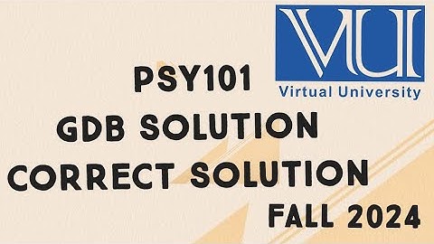 PSY101 GDB Solution Fall 2024 | psy101 gdb correct solution fall 2024