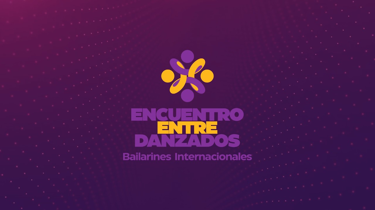 ENTREDANZADOS "ENCUENTRO INTERNACIONAL DE BAILARINES 2026" - 8VA EDICIÓN
