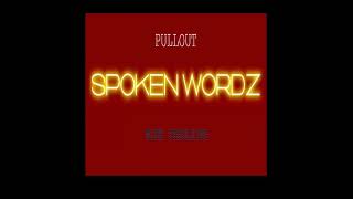 Spoken Wordz: Pullout ft: Michael Spaulding (2008)