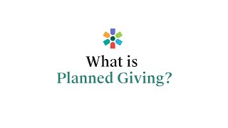 What is Planned Giving?