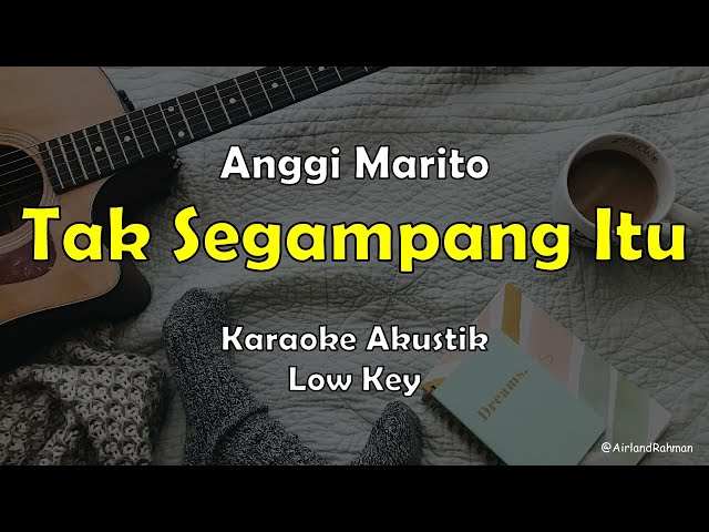 Tak Segampang Itu - Anggi Marito (Karaoke Akustik) Low Key class=