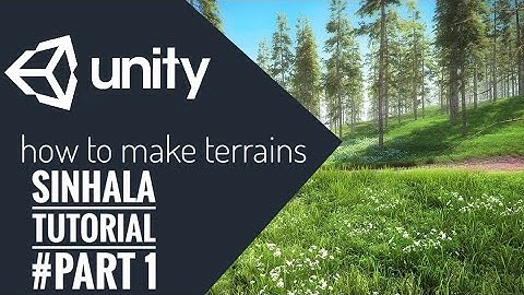 How to make Terrain in unity | Sinhala tutorial part 1