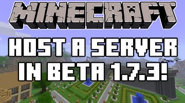 How to Host a Minecraft Beta 1.7.3 Server! (Tutorial with Links)