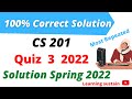 CS201 Quiz 3 Solution Spring 2022 l CS201 Quiz 3 2022 l CS201 Quiz 3 Solution 2022 l CS201 Quiz 3
