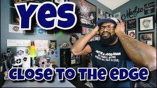 Yes - Close To The Edge | REACTION