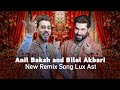 Bilal Akbari And Anil Baksh New Remix Song Lux Ast بلال اکبری و انیل بخش لکس است
