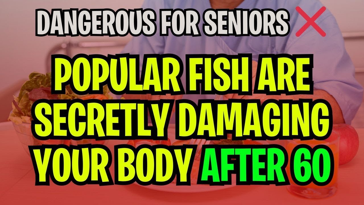 SENIORS: Never Eat These 6 Fish — They’re Dangerous for Your Heart & Brain Health