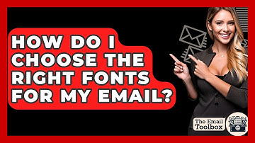 How Do I Choose The Right Fonts For My Email? - TheEmailToolbox.com
