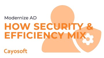 Modernize Active Directory Management: Integrating Security with Efficiency