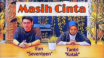 Masih Cinta -Tantri Kotak dan Ifan Seventeen #masihcinta #akustik #seventeen #liriklagu