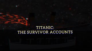 Titanic | The Survivor Accounts (Episode 1)