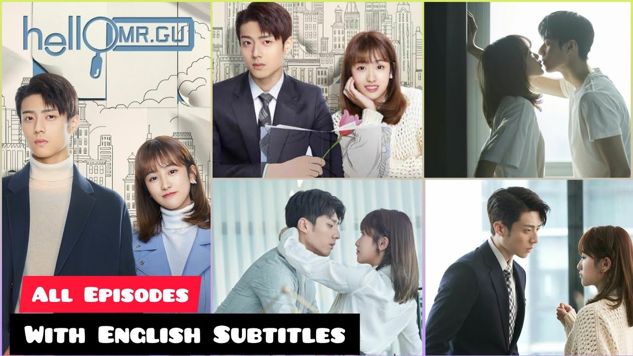 How To Watch Hello Mr Gu Chinese Drama S All Episodes With English Subtitles For Free Youtube