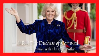 In Conversation with The Royal Butler - The Duchess of Cornwall