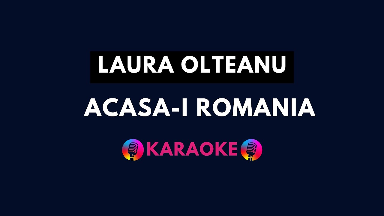Laura Olteanu - Acasă-i România🎵Lab minor🎵(Karaoke)