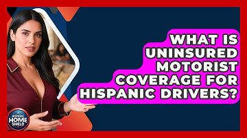What Is Uninsured Motorist Coverage For Hispanic Drivers? - Hispanic Home Shield