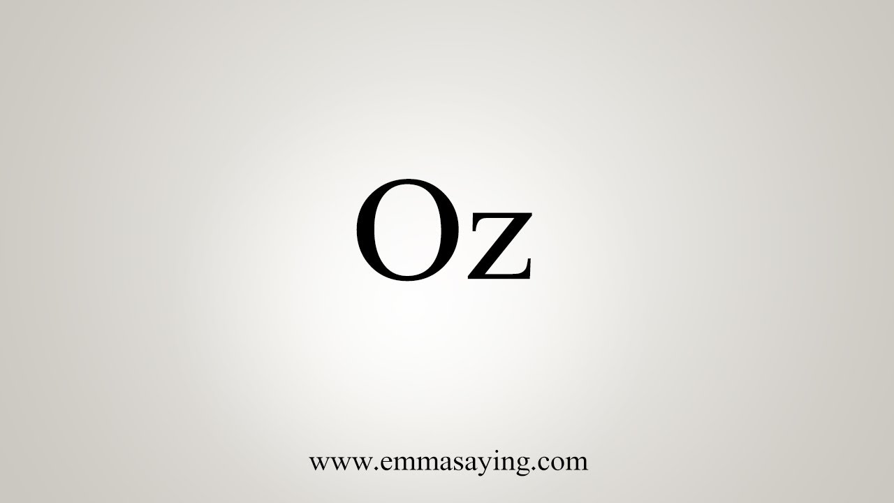 How To Say Oz You How To Say Oz You