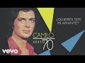 Camilo Sesto - ¿Quieres Ser Mi Amante? (Audio)