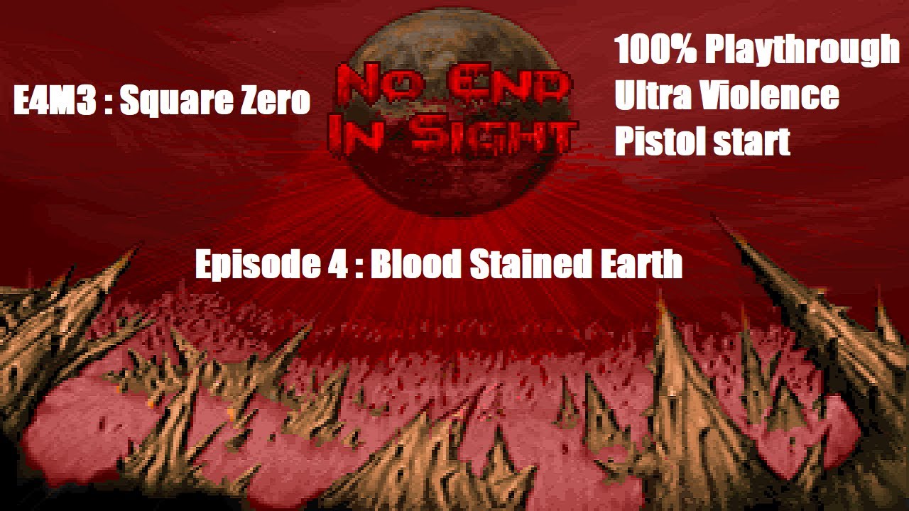 [Doom] - No End In Sight - E4M3 "Square Zero" - 100% Playthrough