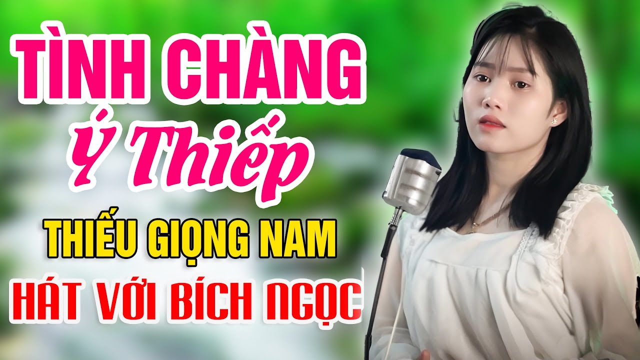 Karaoke Tình Chàng Ý Thiếp Thiếu Giọng Nam Song Ca Với Bích Ngọc