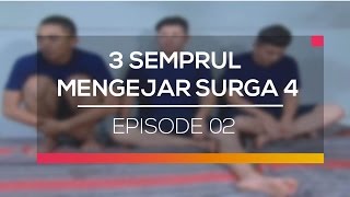 3 Semprul Mengejar Surga 4 - Episode 02