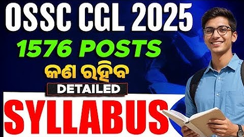 DETAILED SYLLABUS OSSC CGL 2025  | Odisha CGL 2025 Notification | OSSC CGL