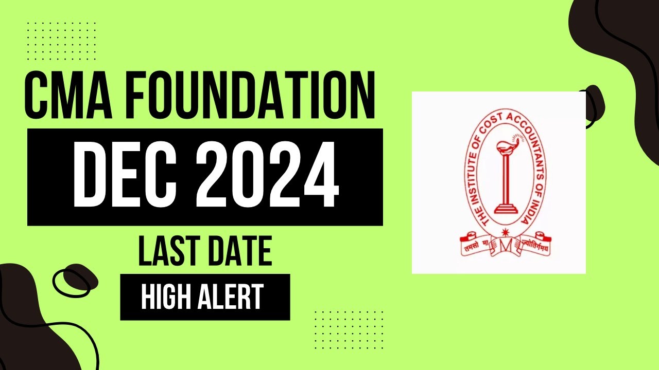 ICMAI Official Announcement CMA foundation December 2024 | High alert ...