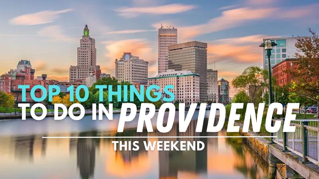 Top 10 Things to do in Providence This Weekend - YouTube
