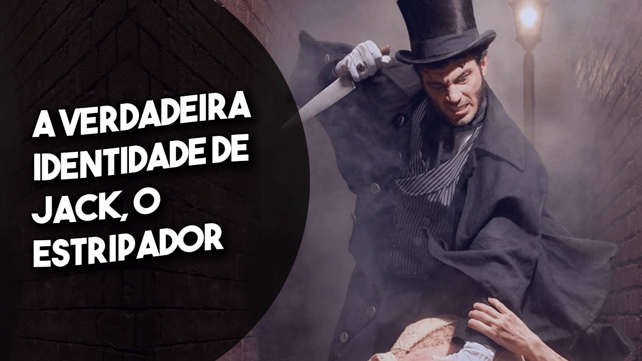 A VERDADEIRA identidade de Jack, o Estripador