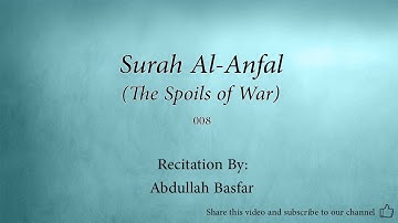 Surah Al Anfal The Spoils of War   008   Abdullah Basfar   Quran Audio