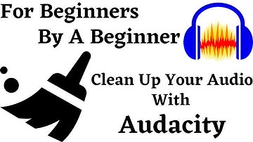 How To Clean Up Your Audio For FREE With Audacity | Tutorials For Beginners, By A Beginner