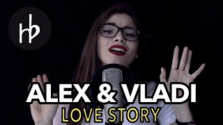 ALEX & VLADI - LOVE STORY | cover by Gabby G Resimi
