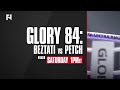 GLORY 84: Beztati vs. Petch on Sat. March 11 at 1 p.m. ET LIVE on Fight Network